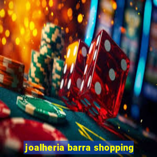 joalheria barra shopping